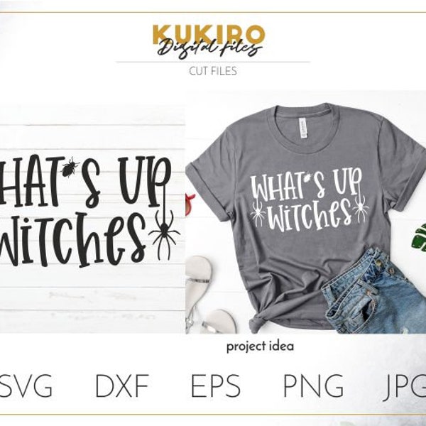 Halloween Svg - What's up Witches SVG - Funny Halloween sign cut file - Witch Svg clipart shirt  - Halloween quotes - dxf eps png