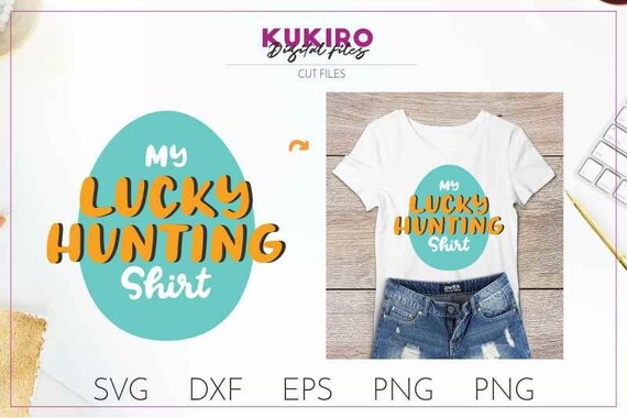 My Lucky Hunting Shirt Svg Easter Cut File Great For Etsy
