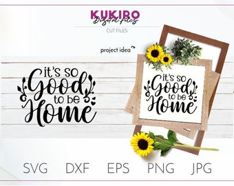 It's so good to be home SVG - Home signs - Lobby house decor Farmhouse sign - Rustic Svg sign