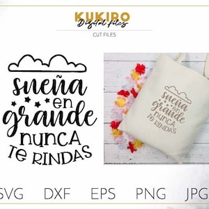 Sueña en grande nunca te rindas SVG - FRASES MOTIVADORAS - Spanish quotes - Citas inspiradoras