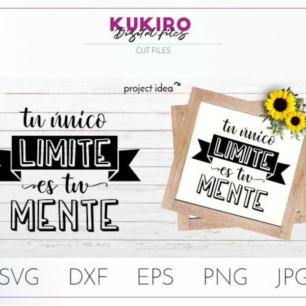 Tu unico limite es tu mente SVG - FRASES MOTIVADORAS - Spanish quotes - Citas inspiradoras