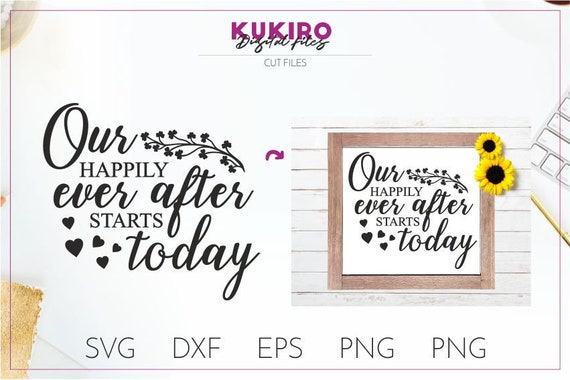 Download Our Happily Ever After Starts Today Svg Wedding Signs Svg Dxf Etsy