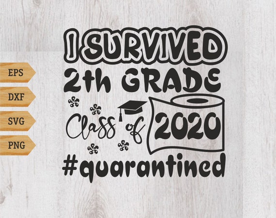 Download I Survived Second Grade Class Of 2020 Svg Cut File Graduate Etsy