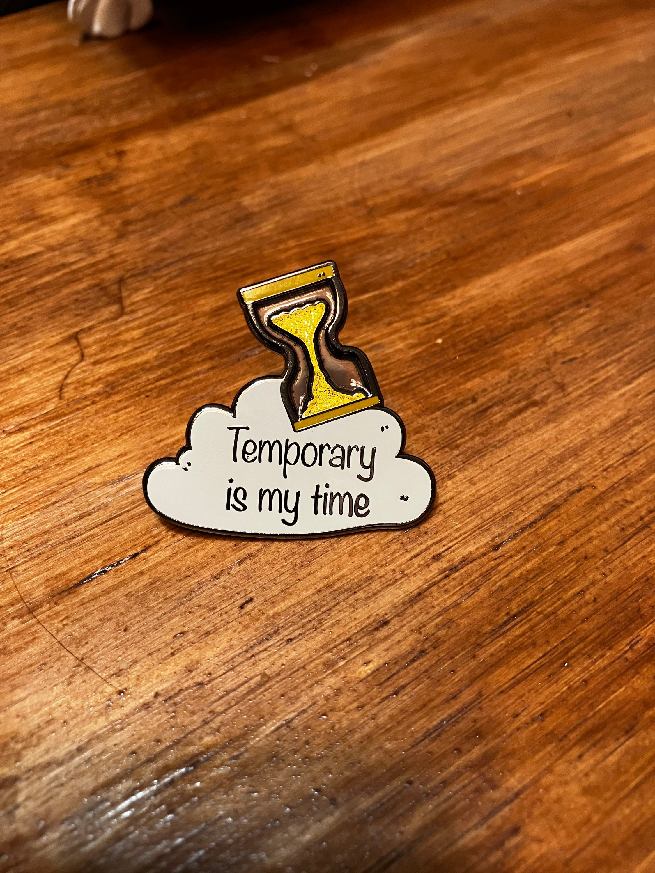 Time Again Pin Temporary is My Time Enamel Pin - Etsy