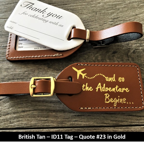 WEDDING LUGGAGE TAGS | British Tan leather, style (id 11), and so the Adventure Begins in gold, our quote #23, with matching gold buckle.
