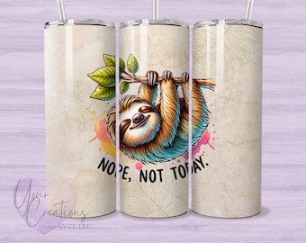Nein, nicht heute Faultier 20 Unze Skinny Tumbler Sublimation Design Digitaler Download PNG Instant DIGITAL NUR, Faultier Design Becher wickeln
