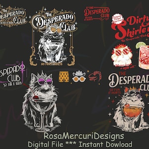 May include: Digital file featuring various designs with a "Desperado Club" theme. Includes illustrations of a cat with sunglasses and a cocktail, a "Dirty Shirley" cocktail, and other graphics. Text includes "So Fun It Hurts."