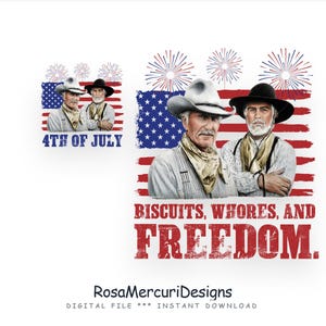 Pode incluir: Um design gráfico com dois homens usando chapéus de cowboy e lenços no pescoço contra uma bandeira americana com fogos de artifício. O texto diz 4TH OF JULY e BISCUITS, WHORES, AND FREEDOM. O design inclui o texto RosaMercuriDesigns.