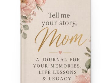 Tell Me Your Story Mom Journal, Memory Book for Mom, Guided Keepsake Journal, Gift for Mother, Mothers Day Gift, Legacy Book