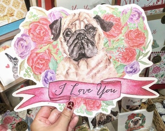 Hand painted watercolor pug I love you card, A4 big card with watercolor calligraphy, pug lover, Valentines Card