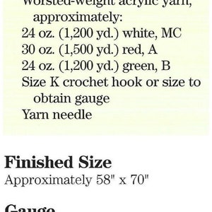 May include: Materials list for a crochet project, including worsted-weight acrylic yarn in white, red, and green, a size K crochet hook, and a yarn needle. Finished size is approximately 58 inches by 70 inches. Gauge is 10 stitches and 12 rows equals 4 inches.