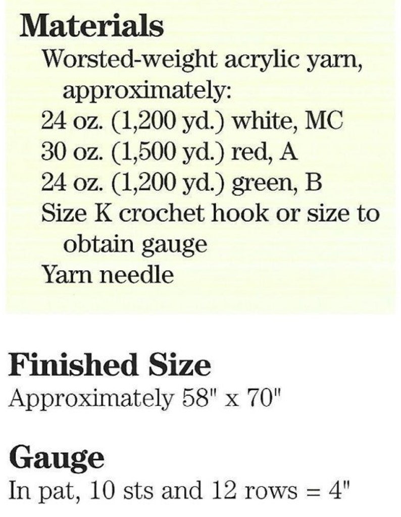 May include: Materials list for a crochet project, including worsted-weight acrylic yarn in white, red, and green, a size K crochet hook, and a yarn needle. Finished size is approximately 58 inches by 70 inches. Gauge is 10 stitches and 12 rows equals 4 inches.