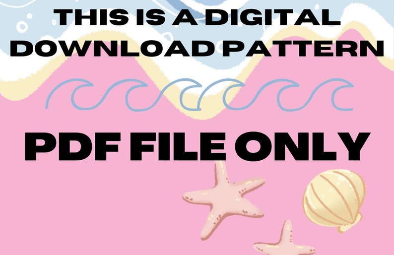 May include: A digital download pattern for a PDF file. The image features a pink background with blue waves, a seashell, and two starfish.