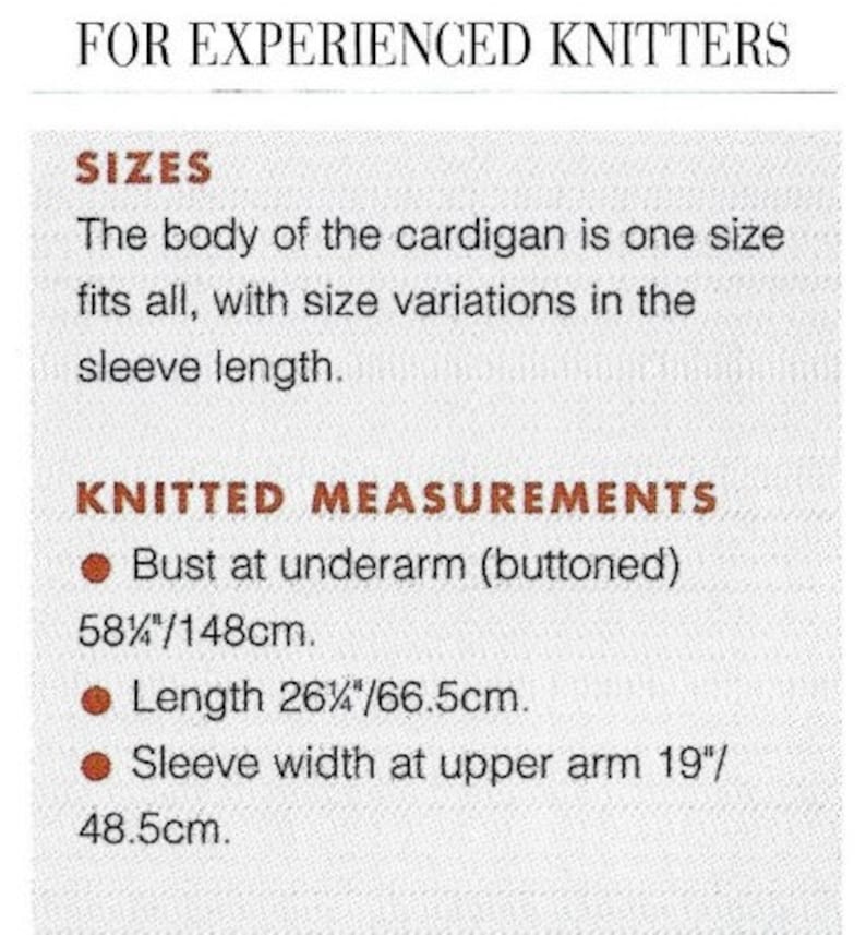 May include: Knitting pattern instructions for a cardigan with measurements in inches and centimetres. The body of the cardigan is one size fits all, with size variations in the sleeve length.