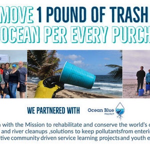 May include: A group of people are cleaning up trash on a beach. The text on the image reads "We remove 1 pound of trash from the ocean per every purchase." The text also says "We partnered with Ocean Blue Project."  A non-profit organization with the mission to rehabilitate and conserve the world's oceans, beaches, and rivers through beach and river cleanups, solutions to keep pollutants from entering ecosystems, collaborative community driven service learning projects and youth education.