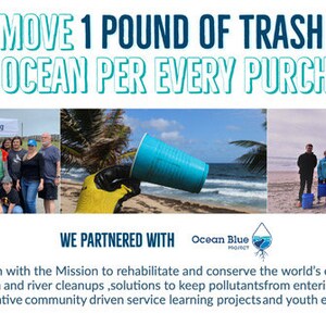 May include: A group of people are cleaning up trash on a beach. The text on the image reads "We remove 1 pound of trash from the ocean per every purchase." The text also says "We partnered with Ocean Blue Project."  A non-profit organization with the mission to rehabilitate and conserve the world's oceans, beaches, and rivers through beach and river cleanups, solutions to keep pollutants from entering ecosystems, collaborative community driven service learning projects and youth education.