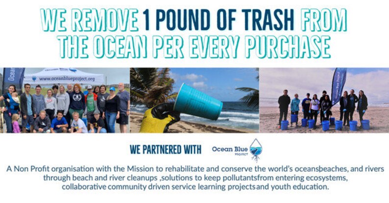 May include: A group of people are cleaning up trash on a beach. The text on the image reads "We remove 1 pound of trash from the ocean per every purchase." The text also says "We partnered with Ocean Blue Project."  A non-profit organization with the mission to rehabilitate and conserve the world's oceans, beaches, and rivers through beach and river cleanups, solutions to keep pollutants from entering ecosystems, collaborative community driven service learning projects and youth education.