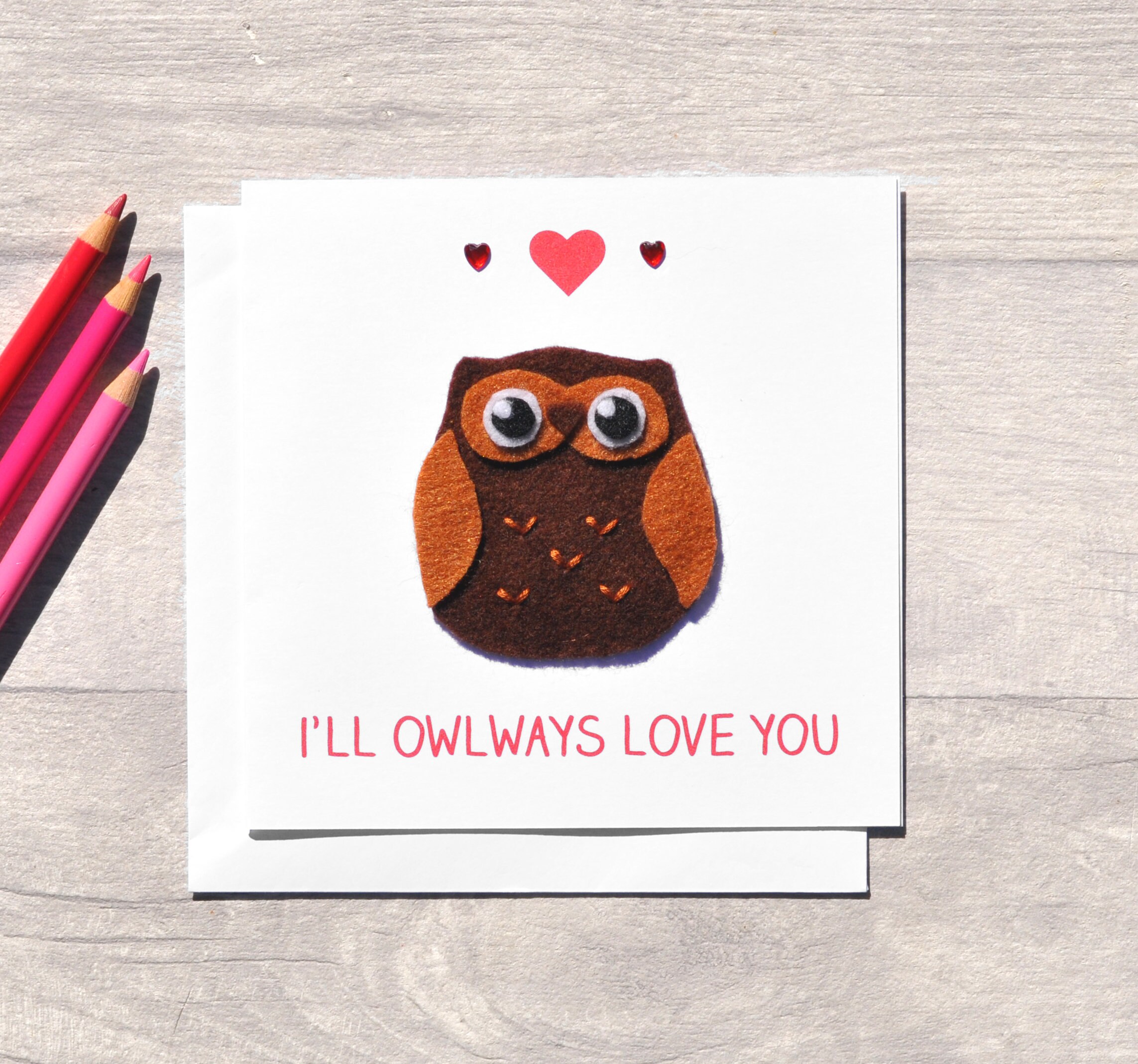 Handmade owl Valentine's Day card, I'll owlways love you! FELT!