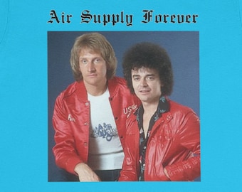 Air Supply Forever T-Shirt / Christmas Yacht Rock Soft Rock Easy Listening Australia Lost in Love All Out of Love Kitsch Vintage 1980s Odd