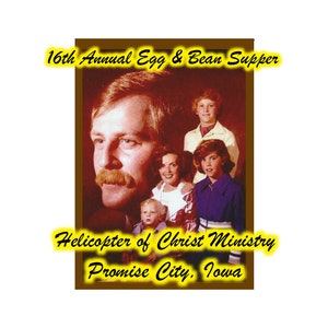 May include: A brown framed photo with a family portrait. The photo has the text "16th Annual Egg & Bean Supper" at the top and "Helicopter of Christ Ministry Promise City, Iowa" at the bottom.