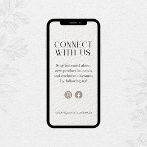 May include: A black smartphone mockup with a white background. The screen displays the text "CONNECT WITH US." with social media icons and the text "@ISLAND2MOUNTAINDESIGNS".