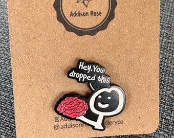 Hey, You Dropped This (brain) Enamel Pin Badge