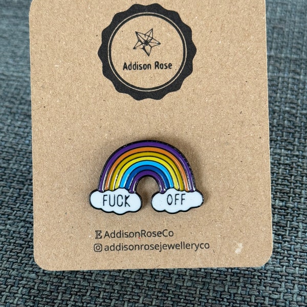 Rainbow Fuck Off Enamel Pin Badge