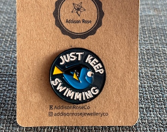 Just Keep Swimming (Dorey) -Enamel Pin Badge