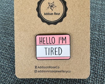 Hello I’m Müde Emaille Pin