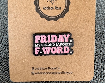 Friday My Second Favourite F Word Enamel Pin Badge