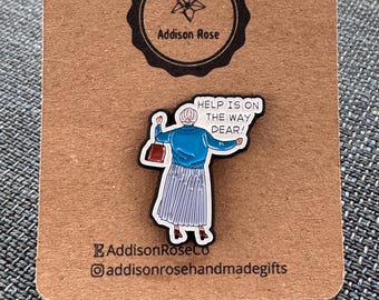 Help Is On The Way Dear (Mrs Doubtfire)- Enamel Pin Badge