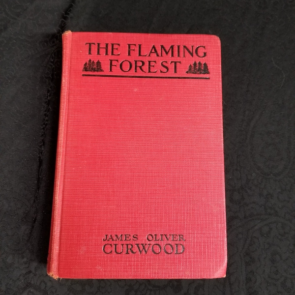 The Flaming Forest by James Oliver Curwood