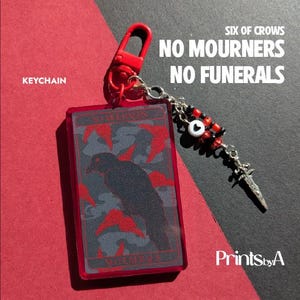 No Mourners No Funerals Keychain, Six of Crows Keychain