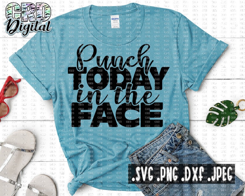 Download Funny Motivational Quote SVG Punch Today in the Face SVG ...