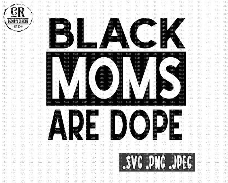 Free Free 266 Dope Black Mother Svg SVG PNG EPS DXF File