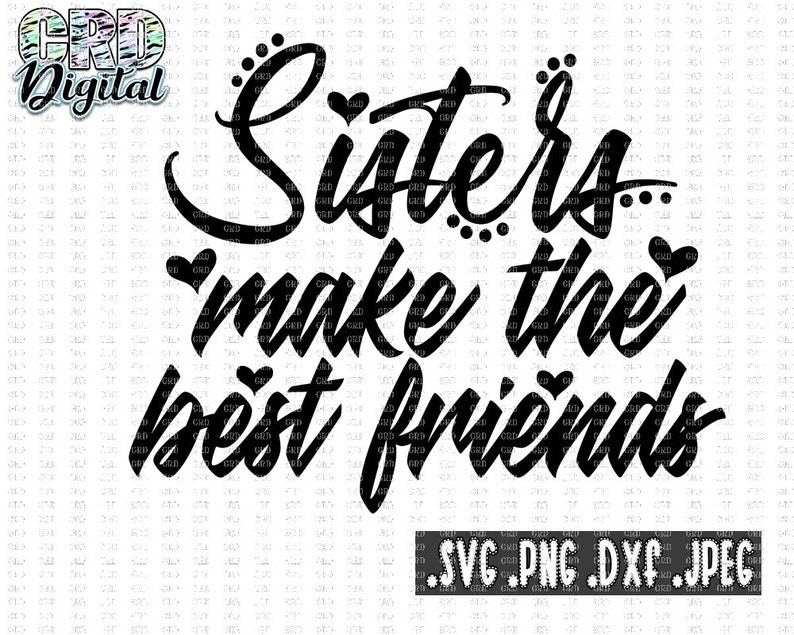 Download Sisters svg Sisters make the best friends svg Sister quote ...