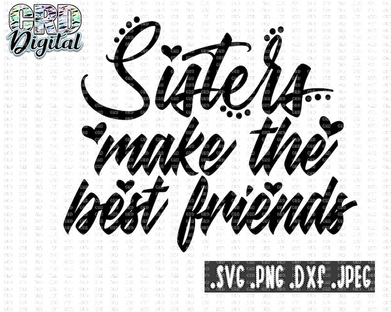 Download Sisters svg Sisters make the best friends svg Sister quote ...