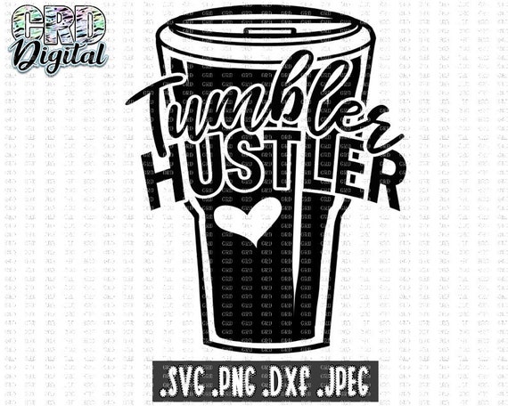 Download Tumbler Hustler Svg Tumbler Svg Tumbler Shirt Svg Tumbler Etsy