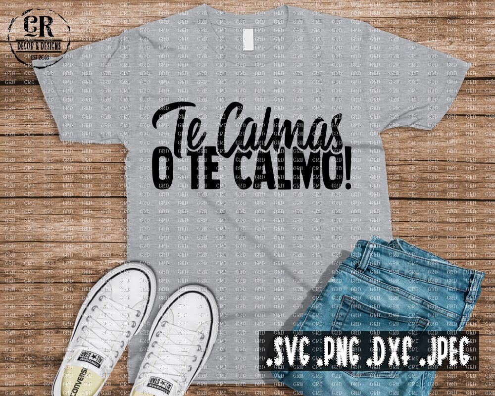Te Calmas O Te Calmo svg Spanish svg Spanish Quotes svg Etsy