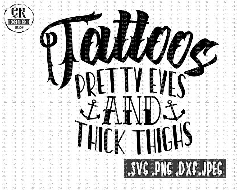 Tattoos Pretty Eyes And Thick Thighs Svg Png Dxf JpegPretty | Etsy