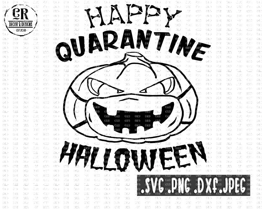 Download Happy Quarantine Halloween Svg Png Dxf Jpeghalloween Svgsmom Etsy