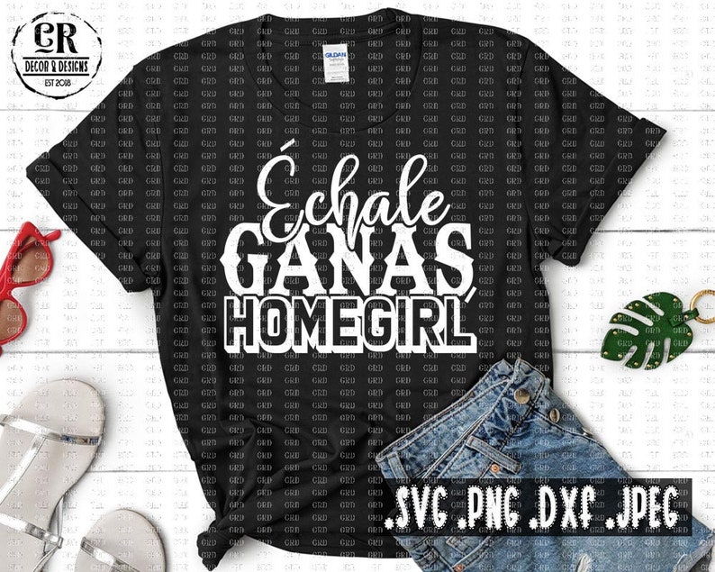 Download Echale Ganas Homegirl svg Spanish svg Spanish Quote svg | Etsy