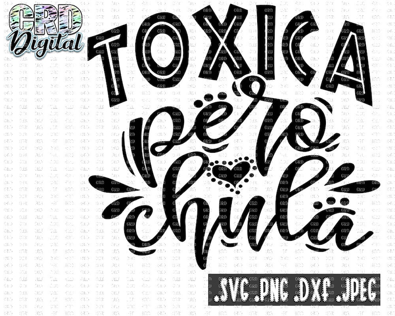 Spanish svg Toxica pero Chula svg Toxica svg Chula svg | Etsy