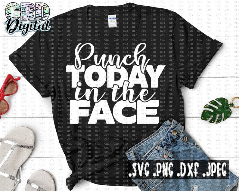 Download Funny Motivational Quote SVG Punch Today in the Face SVG ...
