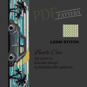 May include: A loom beading pattern for a bracelet featuring a cartoon beetle car with a blue, yellow, and gray color scheme. The pattern is titled "Beetle Car 23-Loom 01 bracelet design by RebelSoulEK patterns".