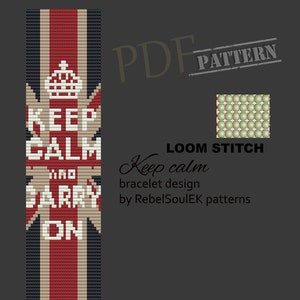 May include: A loom knitting pattern for a bracelet with the text "Keep Calm and Carry On" in a red, white, and blue color scheme. The pattern is designed by RebelSoulEK patterns.