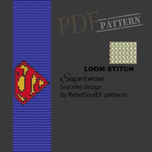May include: A blue loom stitch bracelet design featuring the Superman logo in red and yellow. The design is a PDF pattern. Text on the image reads "Superman bracelet design by RebelSoulEK patterns."