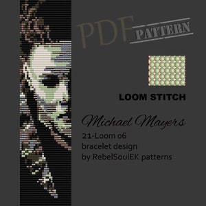 Könnte beinhalten: Ein schwarz-weißes Pixelbild eines Männergesichts. Das Bild ist ein Webmuster für ein Armband. Der Text "PDF PATTERN" befindet sich in der oberen rechten Ecke des Bildes. Der Text "LOOM STITCH" befindet sich unter dem Muster. Der Text "Michael Mayers" befindet sich unter dem Text "LOOM STITCH". Der Text "21-Loom 06 bracelet design by RebelSoulEK patterns" befindet sich unter dem Namen.