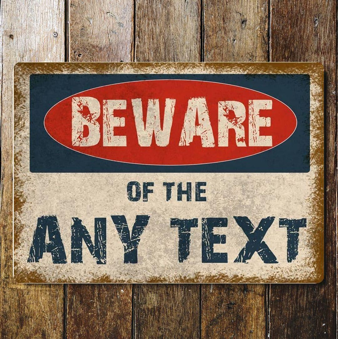 Custom Beware of Sign, Personalised Metal Plaque, Wall Signs, Vintage ...