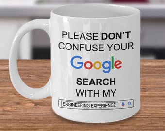 Funny Engineer Gifts, Gift for Engineer, Mug Engineer, Engineer Mugs, [Google Search Engineering Experience] 15 OZ, Coffee Mug for Engineer